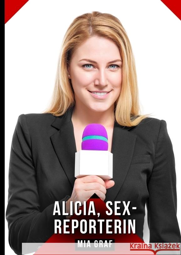 Alicia, sex-reporterin Graf, Mia 9783384462466 Mia Graf