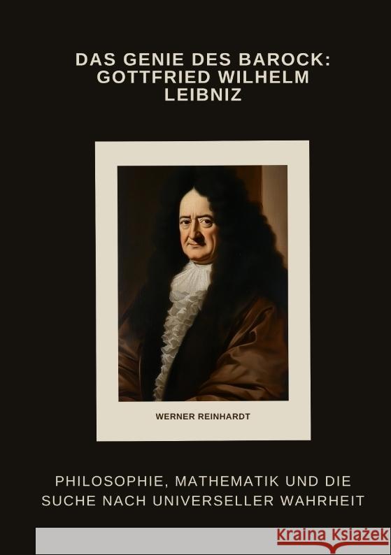 Das Genie des Barock:  Gottfried Wilhelm Leibniz Reinhardt, Werner 9783384463265