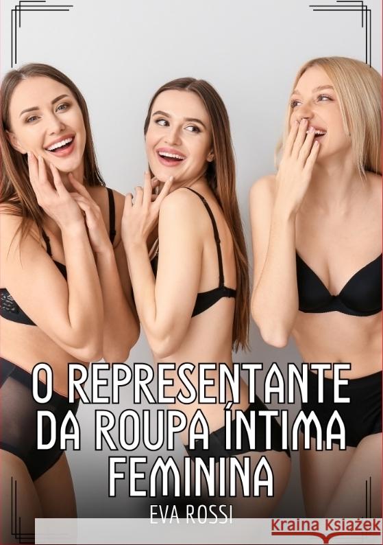 O representante da roupa íntima feminina Rossi, Eva 9783384463470 Eva Rossi