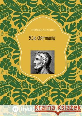 Die Germania Tacitus 9783384463562 tredition