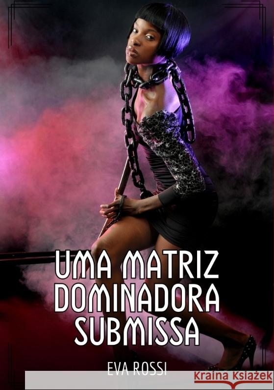 Uma Matriz Dominadora Submissa Rossi, Eva 9783384465139 Eva Rossi