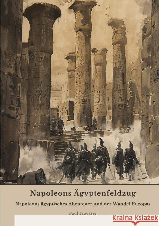 Napoleons Ägyptenfeldzug Fracasse, Paul 9783384465573 tredition