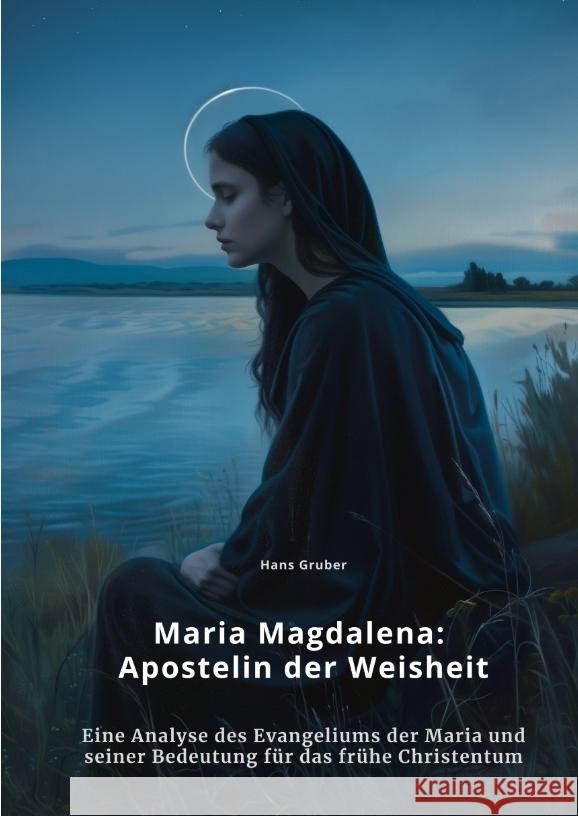 Maria Magdalena:  Apostelin der Weisheit Gruber, Hans 9783384466570