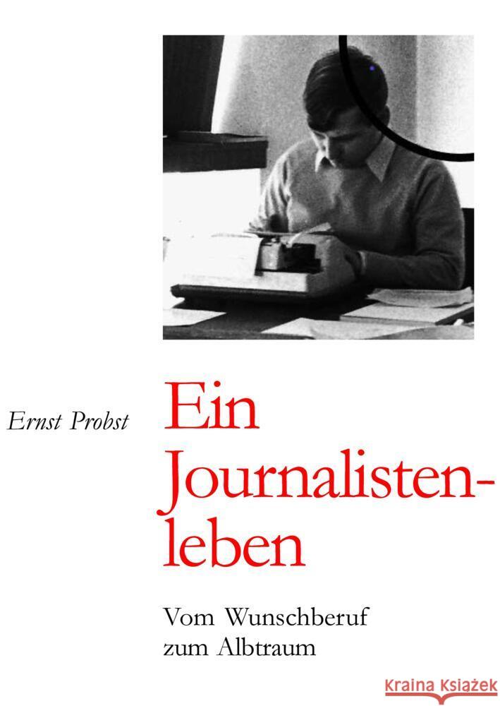 Ernst Probst: Ein Journalistenleben Probst, Ernst 9783384468062 tredition