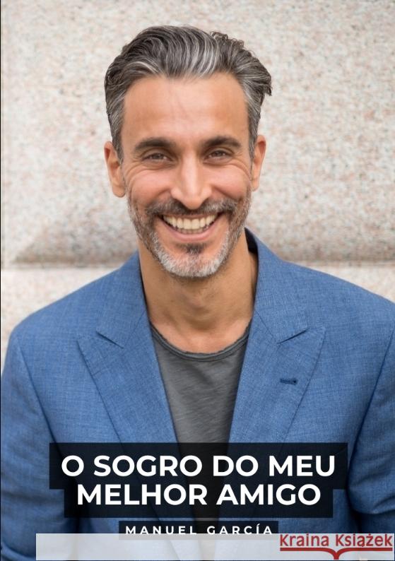 O Sogro do Meu Melhor Amigo García, Manuel 9783384468482 Manuel García