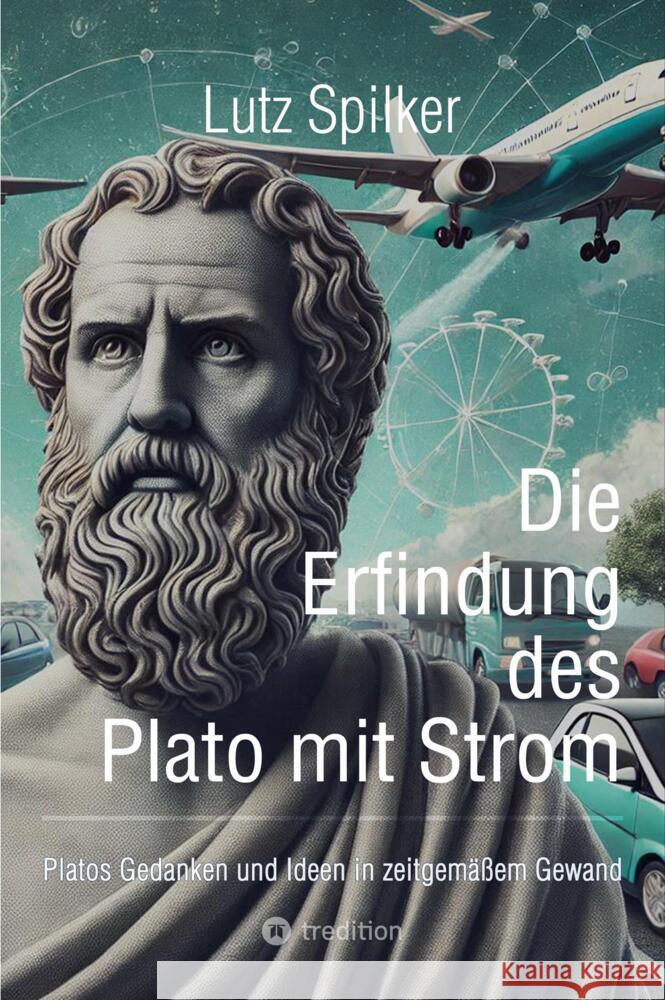 Die Erfindung des Plato mit Strom Spilker, Lutz 9783384469304