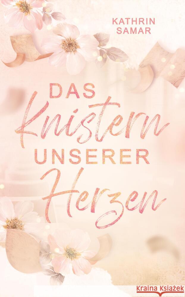 Das Knistern unserer Herzen Samar, Kathrin 9783384469755