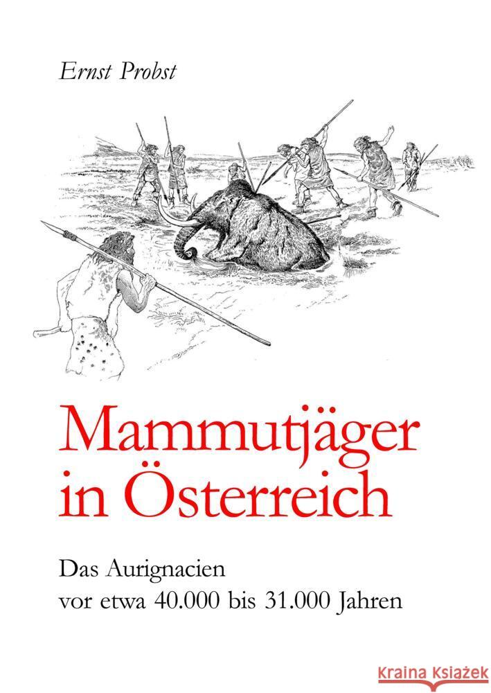 Mammutjäger in Österreich Probst, Ernst 9783384470645 tredition