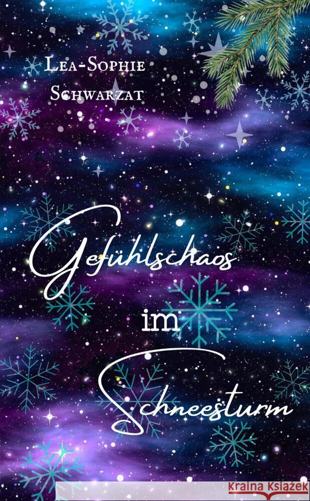 Gefühlschaos im Schneesturm Schwarzat, Lea-Sophie 9783384473370 tredition