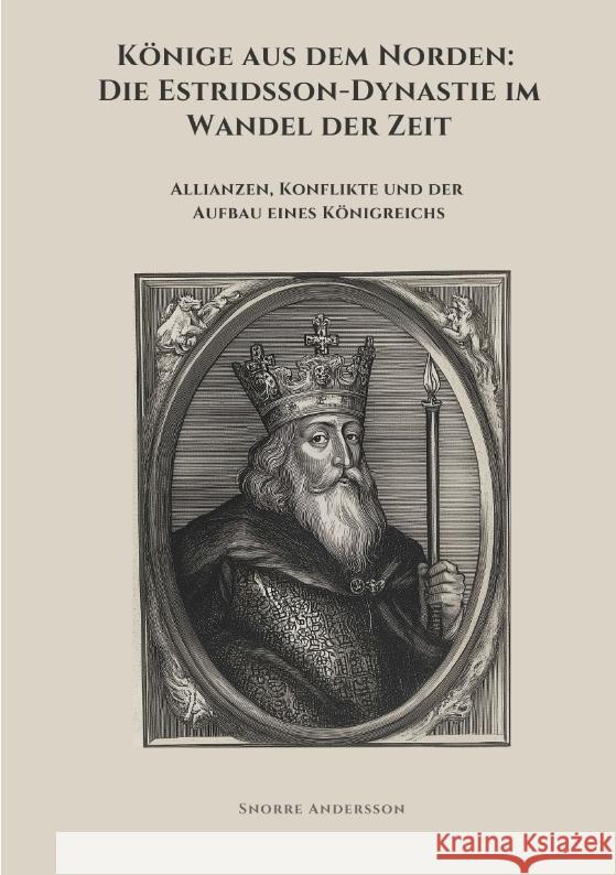 Könige aus dem Norden:  Die Estridsson-Dynastie  im Wandel der Zeit Andersson, Snorre 9783384475763