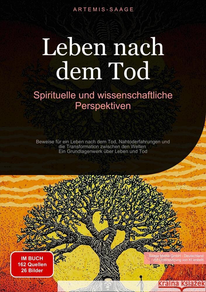 Leben nach dem Tod: Spirituelle und wissenschaftliche Perspektiven Saage - Deutschland, Artemis 9783384477095 Saage Books