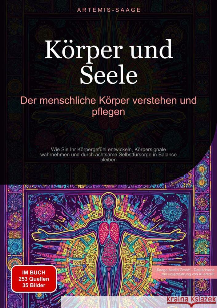 Körper und Seele: Der menschliche Körper verstehen und pflegen Saage - Deutschland, Artemis 9783384477248 Saage Books