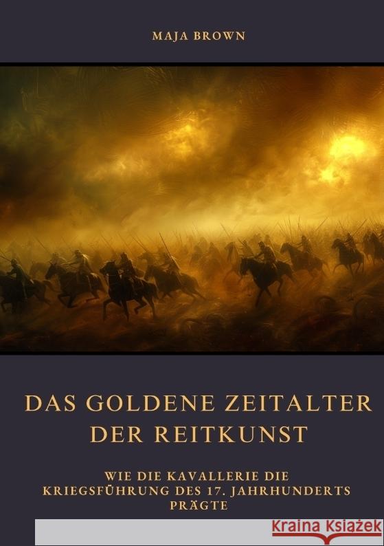 Das Goldene Zeitalter  der Reitkunst Brown, Maja 9783384478689