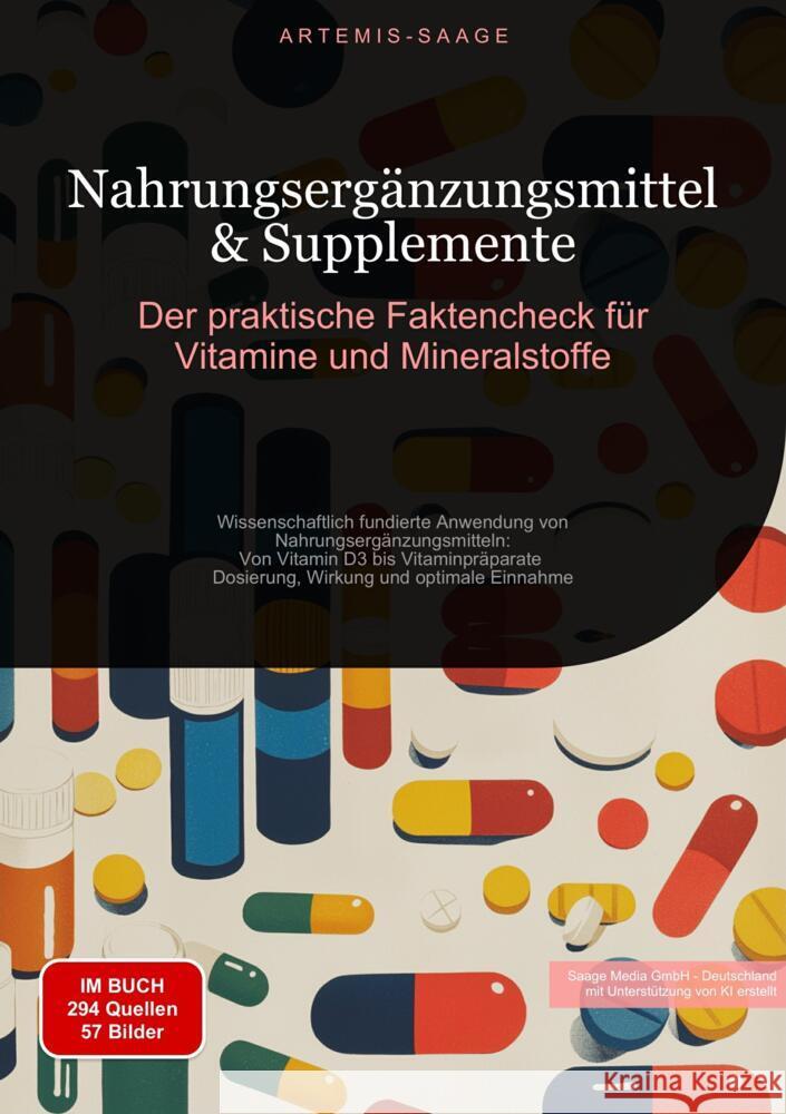 Nahrungsergänzungsmittel & Supplemente: Der praktische Faktencheck für Vitamine und Mineralstoffe Saage - Deutschland, Artemis 9783384478931 Saage Books