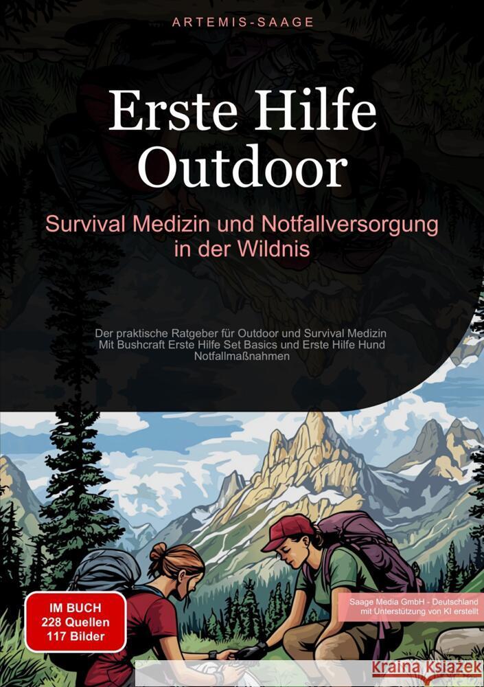 Erste Hilfe Outdoor: Survival-Medizin und Notfallversorgung in der Wildnis Saage - Deutschland, Artemis 9783384479105 Saage Books