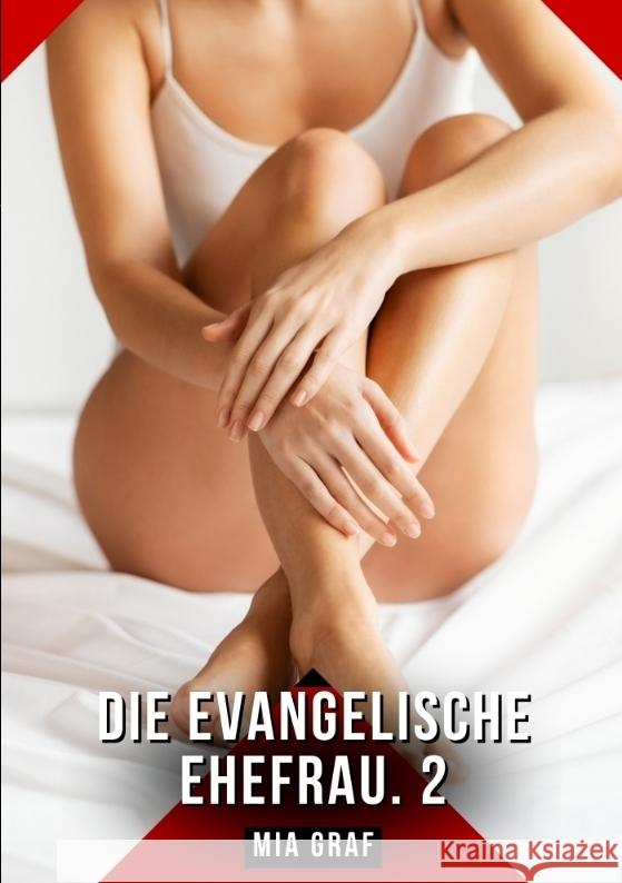 Die evangelische Ehefrau. 2 Graf, Mia 9783384479587 Mia Graf