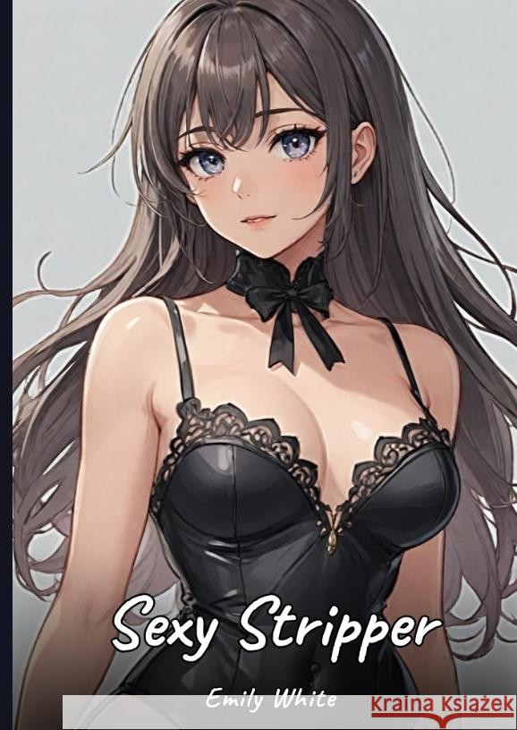 Sexy Stripper White, Emily 9783384480828