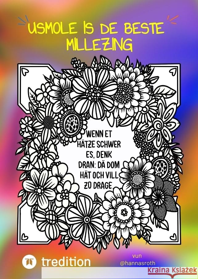 Usmole es de beste Millezing - Ausmalen ist die beste Medizin, Malbuch auf Kölsch Roth, Hanna 9783384481634 @hannasroth
