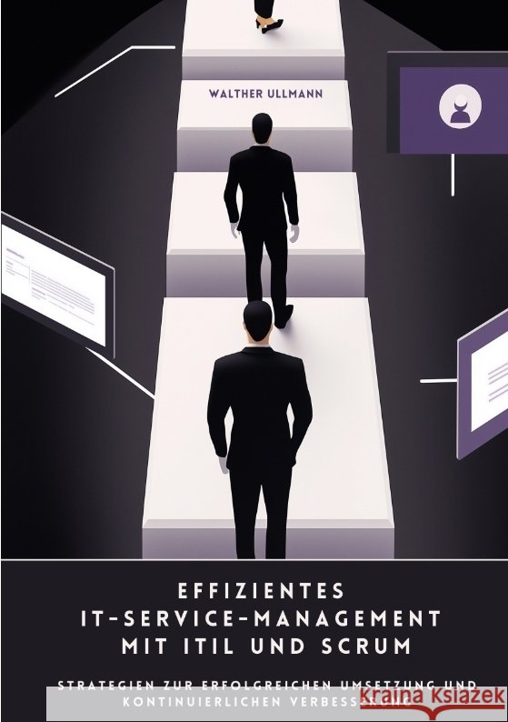 Effizientes  IT-Service-Management mit ITIL und Scrum Ullmann, Walther 9783384482013 tredition