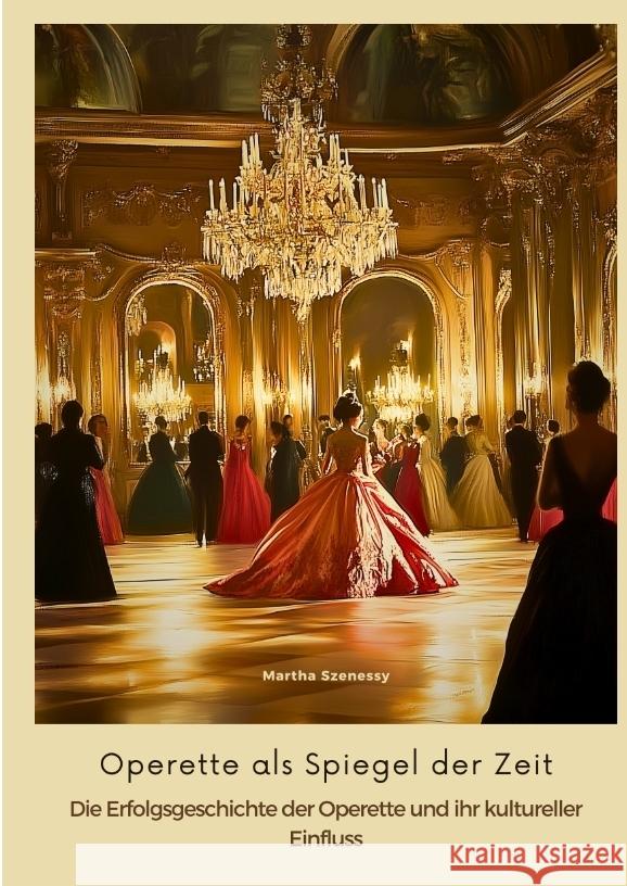 Operette als Spiegel der Zeit Szenessy, Martha 9783384482075 tredition