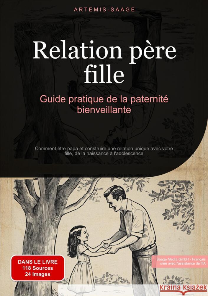 Relation père-fille: Guide pratique de la paternité bienveillante Saage - Français, Artemis 9783384484727 Saage Books
