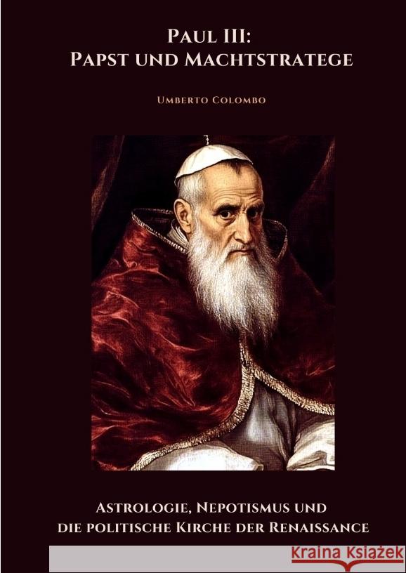 Paul III: Papst und Machtstratege Colombo, Umberto 9783384485144
