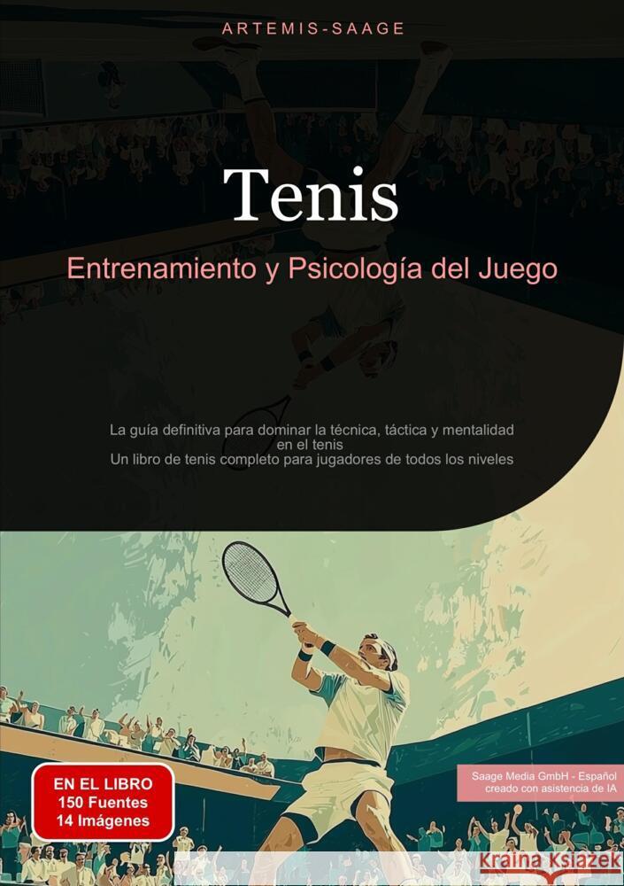 Tenis: Entrenamiento y Psicología del Juego Saage - Español, Artemis 9783384485670 Saage Books