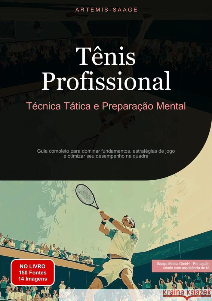 Tênis Profissional: Técnica, Tática e Preparação Mental Saage - Português, Artemis 9783384485694 Saage Books