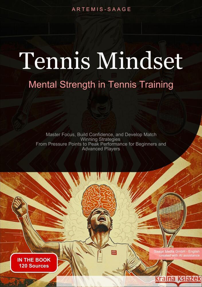 Tennis Mindset: Mental Strength in Tennis Training Saage - English, Artemis 9783384485779 Saage Books