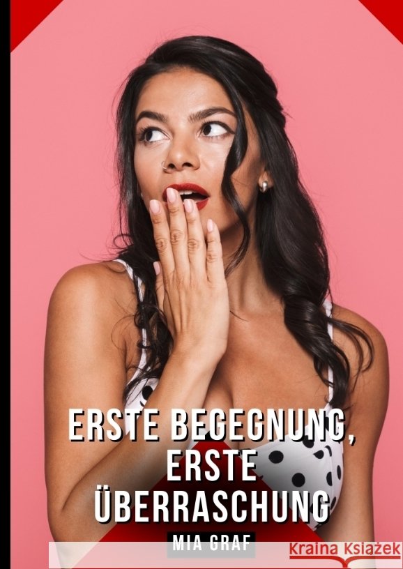 Erste Begegnung, erste Überraschung Graf, Mia 9783384487216