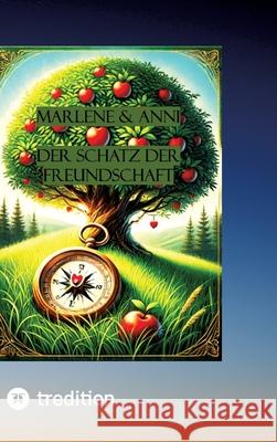 Marlene & Anni - Der Schatz der Freundschaft Steinlechner, Stephanie 9783384487575 tredition