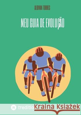 Meu Guia de Evolução Torres, Aldivan 9783384488510 tredition