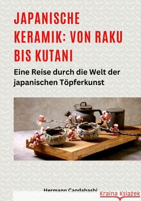 Japanische Keramik: Von Raku bis Kutani Candahashi, Hermann 9783384488855 tredition