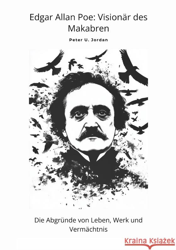 Edgar Allan Poe: Visionär des Makabren Jordan, Peter U. 9783384489463