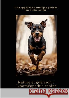 Nature et guérison: L'homéopathie canine Sarazin, Jeanne 9783384496584 tredition