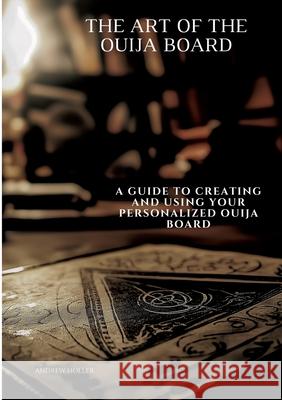The Art of the Ouija Board Holler, Andrew 9783384496621