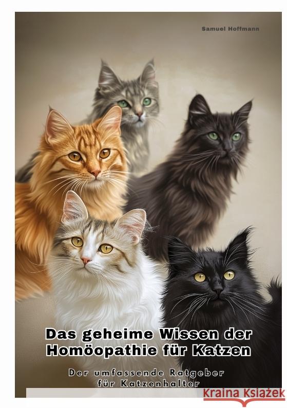 Das geheime Wissen der  Homöopathie für Katzen Hoffmann, Samuel 9783384497031 tredition