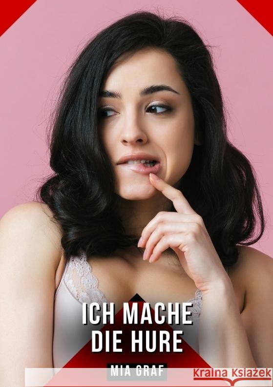 Ich mache die Hure Graf, Mia 9783384500182