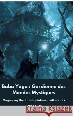 Baba Yaga : Gardienne des Mondes Mystiques Brusow, Slava 9783384506351