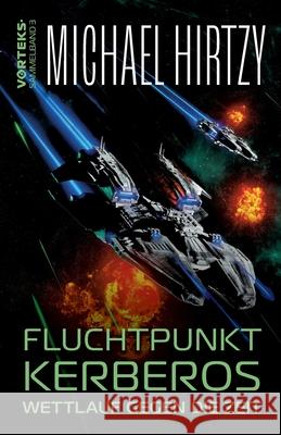 Fluchtpunkt Kerberos - Wettlauf gegen die Zeit Hirtzy, Michael 9783384506795 LizardCreek Books