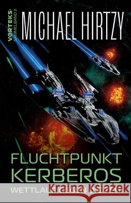 Fluchtpunkt Kerberos - Wettlauf gegen die Zeit Hirtzy, Michael 9783384506795 LizardCreek Books