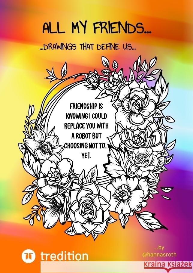 All my Friends...Drawings that define us by @hannasroth Roth, Hanna 9783384507075 @hannasroth