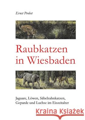 Raubkatzen in Wiesbaden Probst, Ernst 9783384507204 tredition