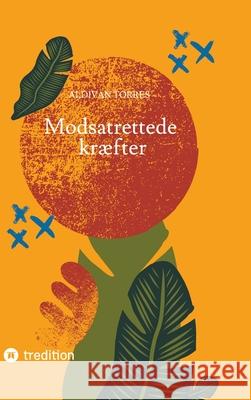 Modsatrettede kræfter Torres, Aldivan 9783384507433 tredition