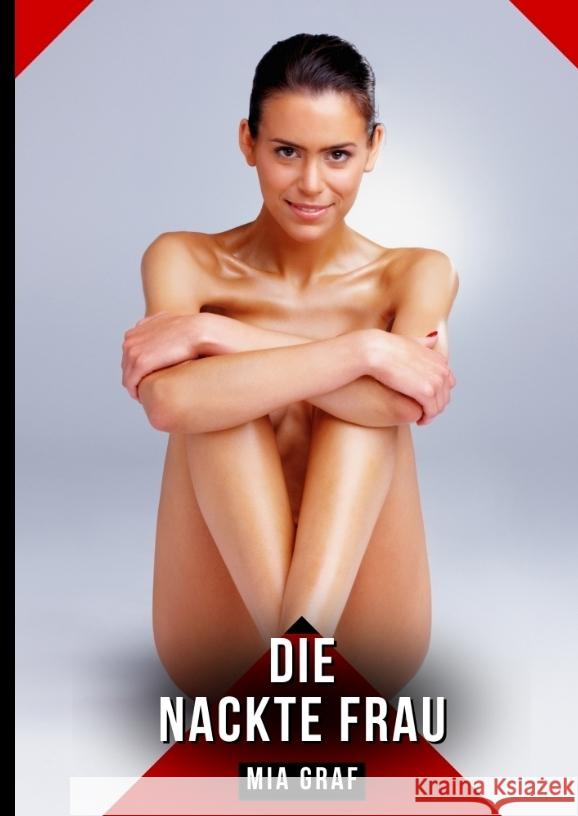 Die nackte Frau Graf, Mia 9783384509826