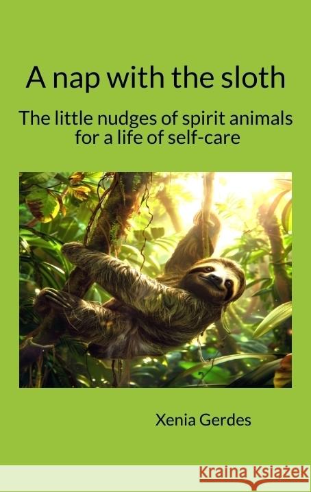 A nap with the sloth Gerdes, Xenia 9783384512062