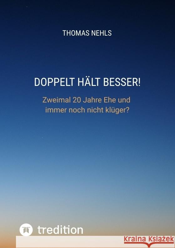 Doppelt hält besser! Nehls, Thomas 9783384512475 tredition