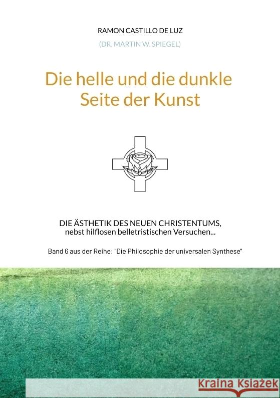 Die helle und die dunkle Seite der Kunst Spiegel, Martin 9783384512840 Agape Verein für seelische Heilung und Entwic
