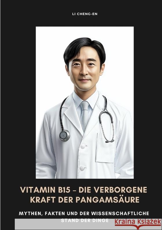 Vitamin B15 -  Die verborgene Kraft der Pangamsäure Cheng-En, Li 9783384514059