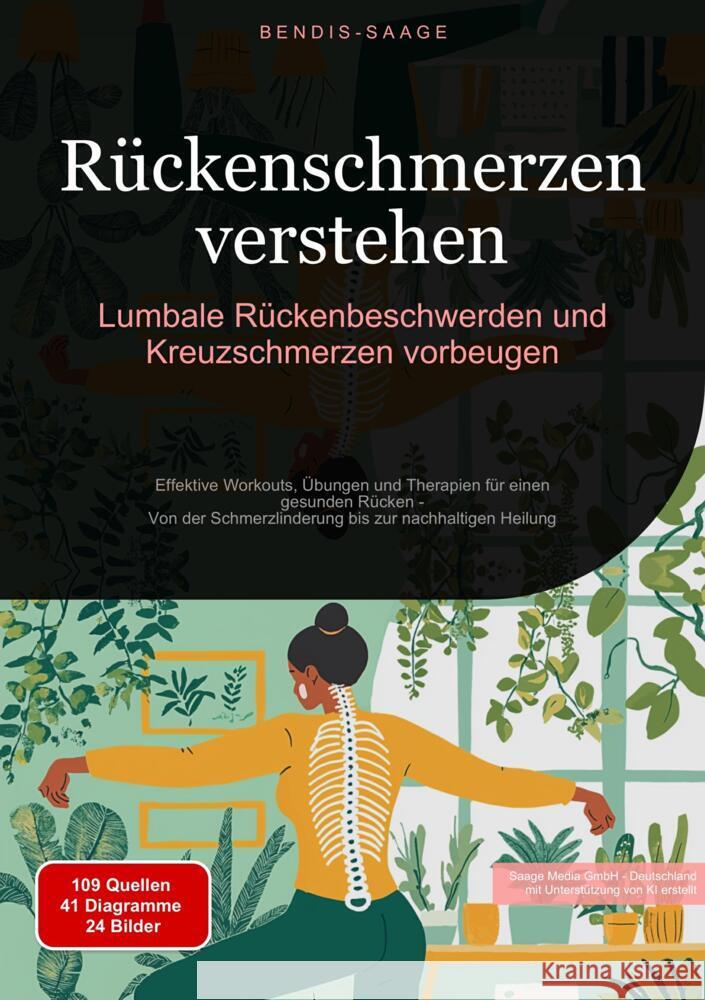 Rückenschmerzen verstehen: Lumbale Rückenbeschwerden und Kreuzschmerzen vorbeugen Saage - Deutschland, Bendis A. I. 9783384515032 Saage Books